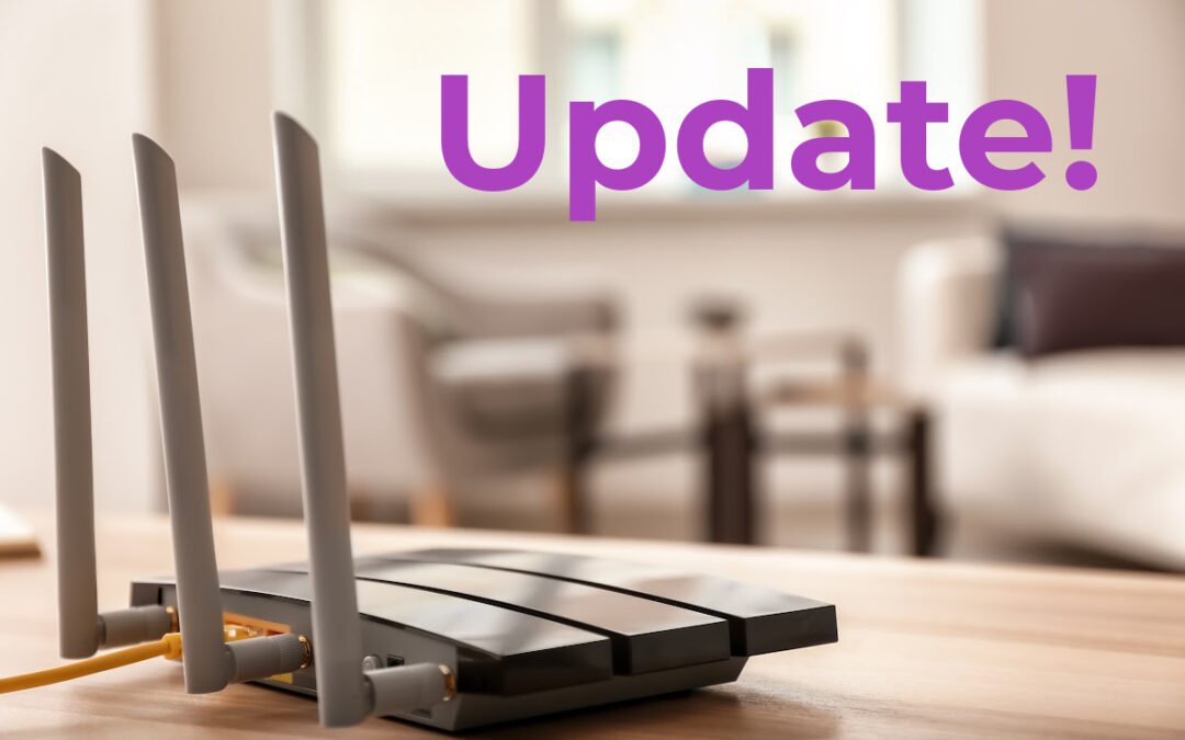 When Was The Last Time You Updated Your Firmware On Your Router?